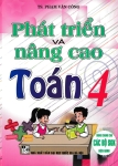 PHÁT TRIỂN VÀ NÂNG CAO TOÁN LỚP 4 (Dùng chung cho các bộ SGK hiện hành)